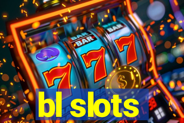 bl slots