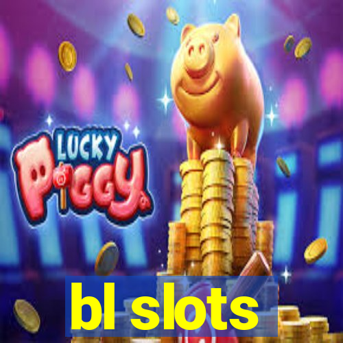 bl slots