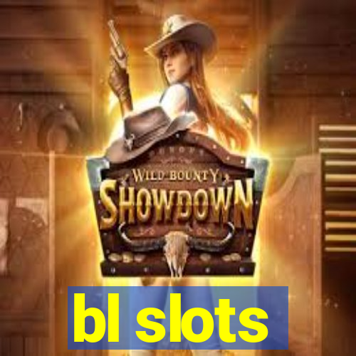 bl slots