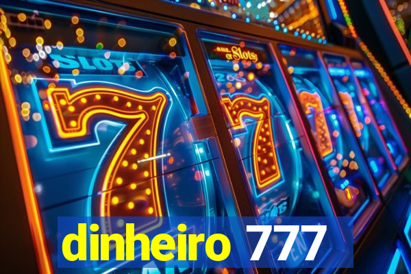 dinheiro 777