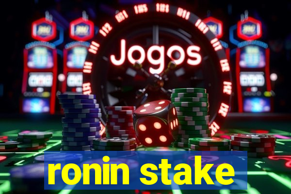 ronin stake