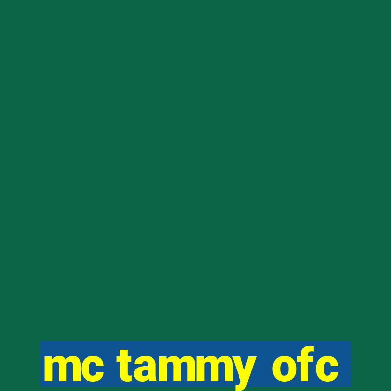 mc tammy ofc