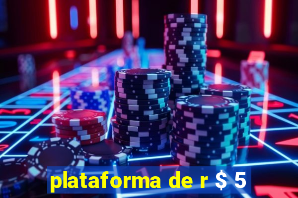 plataforma de r $ 5