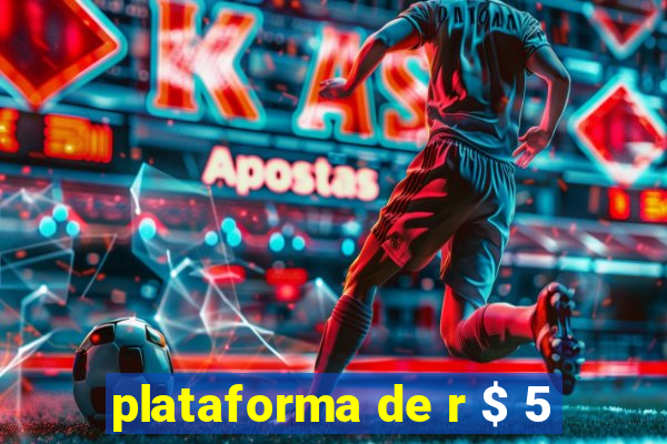 plataforma de r $ 5