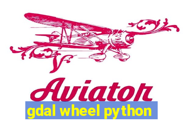 gdal wheel python