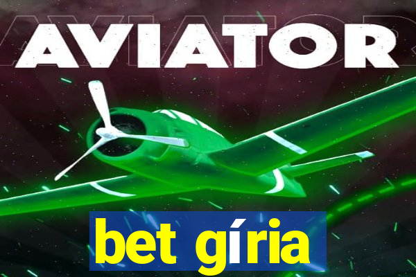 bet gíria