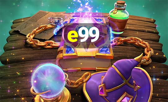 e99