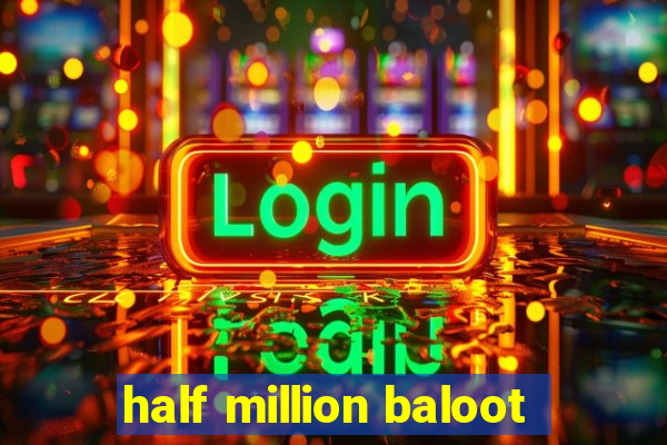 half million baloot