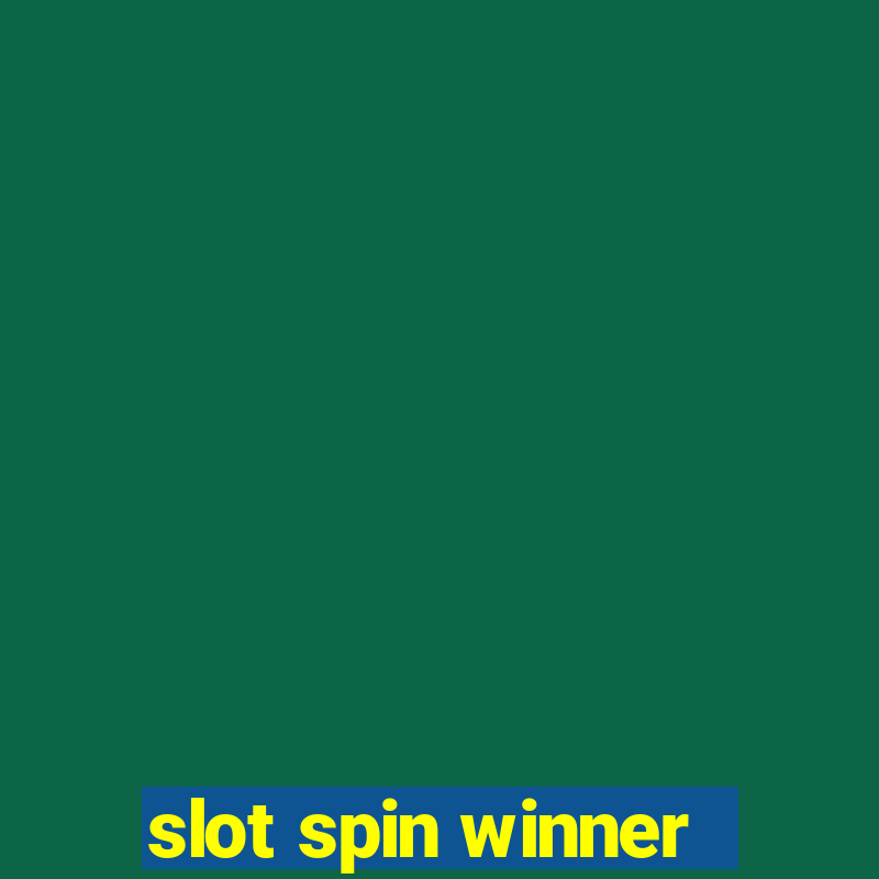 slot spin winner