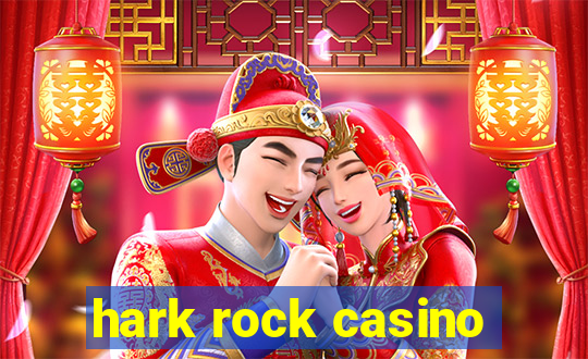 hark rock casino