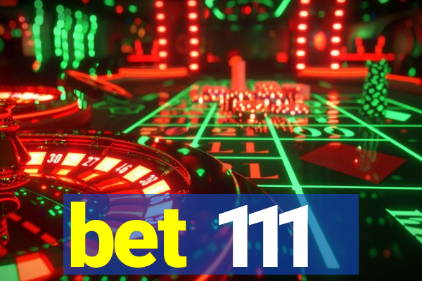 bet 111