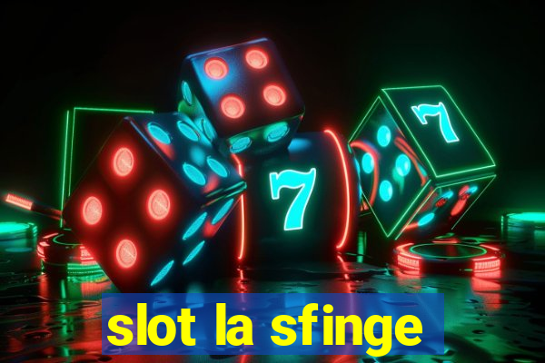 slot la sfinge