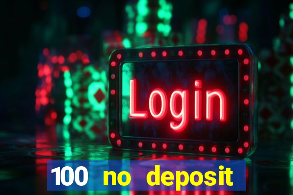 100 no deposit casino bonus