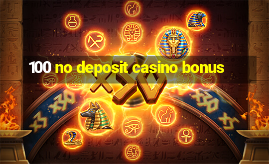 100 no deposit casino bonus