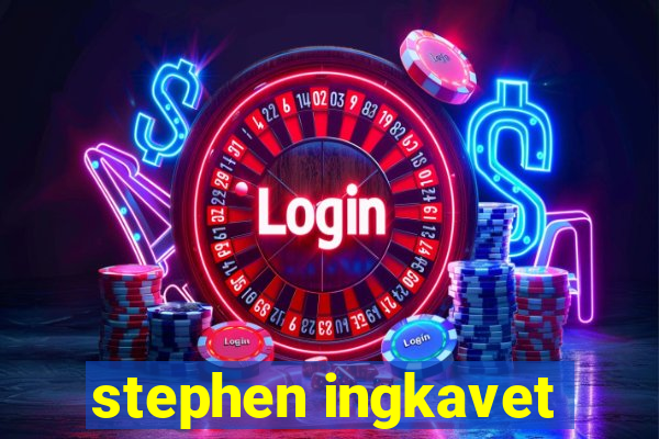 stephen ingkavet