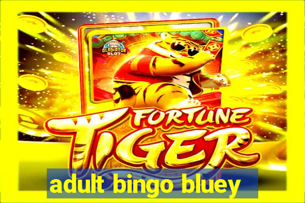 adult bingo bluey