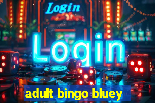 adult bingo bluey