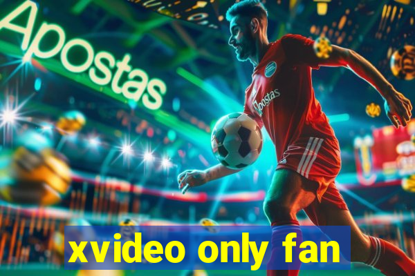 xvideo only fan