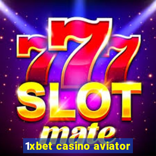 1xbet casino aviator