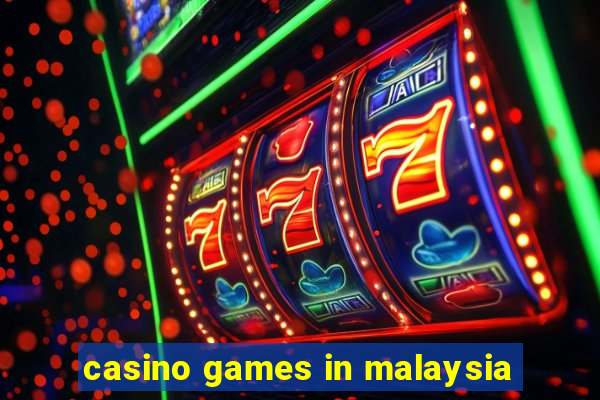 casino games in malaysia