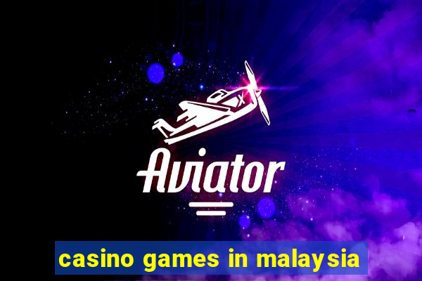 casino games in malaysia