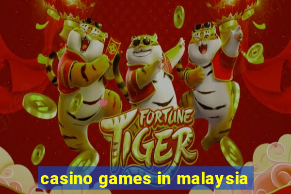 casino games in malaysia