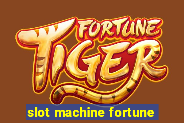 slot machine fortune