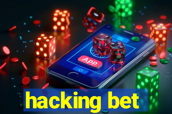 hacking bet