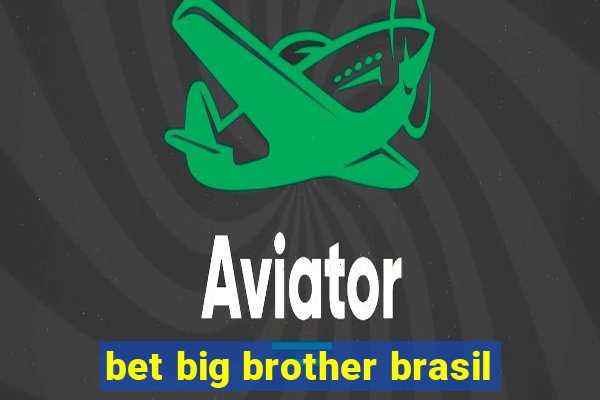 bet big brother brasil