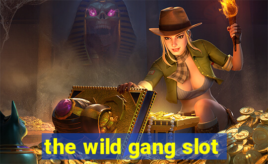 the wild gang slot