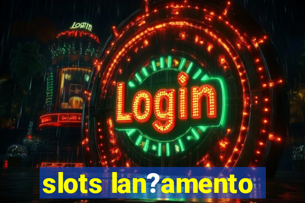 slots lan?amento