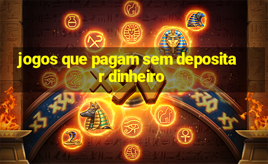 jogos que pagam sem depositar dinheiro