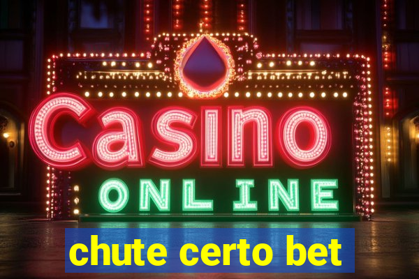 chute certo bet