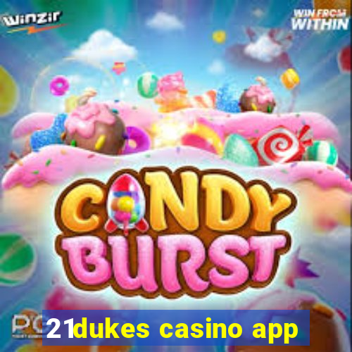 21dukes casino app