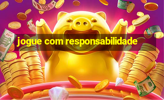 jogue com responsabilidade