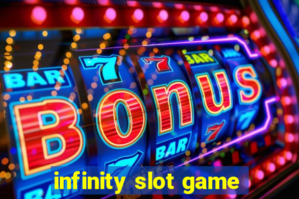 infinity slot game