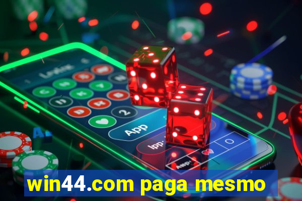 win44.com paga mesmo