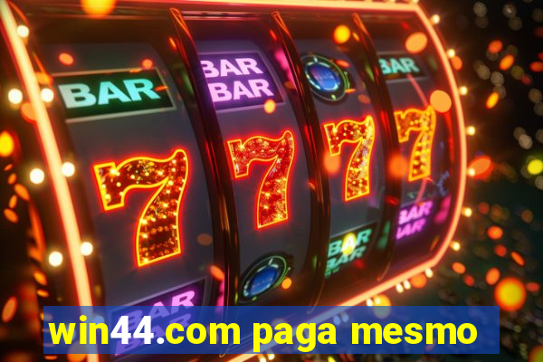 win44.com paga mesmo