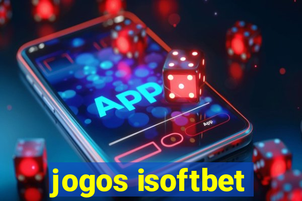 jogos isoftbet