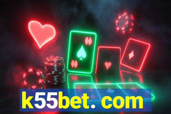 k55bet. com