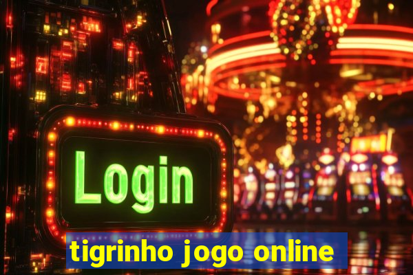 tigrinho jogo online