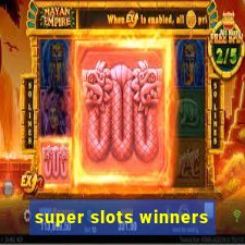 super slots winners