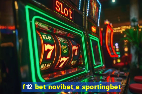 f12 bet novibet e sportingbet