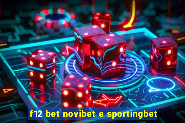 f12 bet novibet e sportingbet