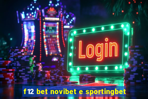 f12 bet novibet e sportingbet