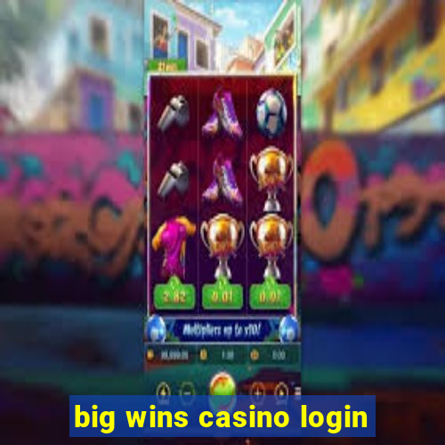 big wins casino login