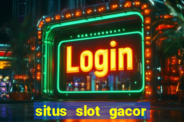 situs slot gacor terbaru hari ini