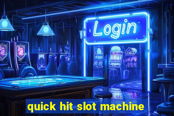 quick hit slot machine