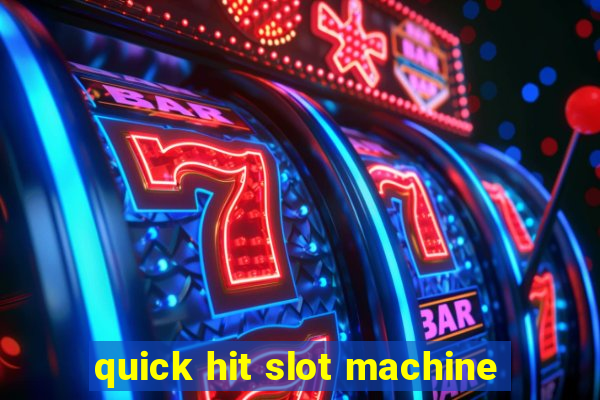 quick hit slot machine