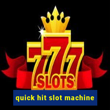 quick hit slot machine